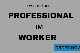 be your professional im worker