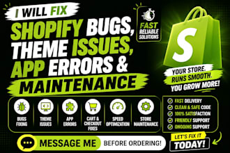 fix shopify bugs, theme issues, app errors, shopify maintenance
