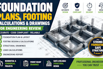 create foundation plan footing calculations and drawings for engineering review