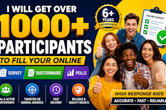 get over 1000 participants to fill your online survey, questionnaire and polls