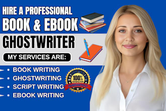 be ebook ghostwriter, ghost book writer and fiction and nonfiction book writer