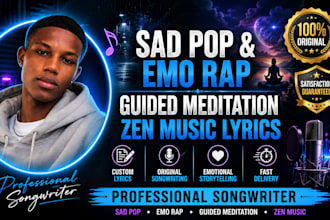 write sad male pop, guided meditation, emo rap and zen music lyrics