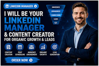 be your linkedin manager and content creator for organic growth and leads
