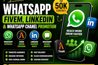 do whatsapp, fivem, linkedin, and whatsapp chanel promotion to 50k contact