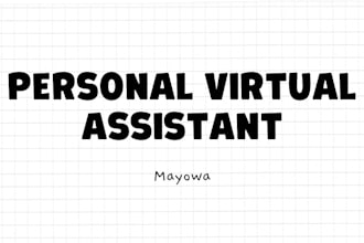 be your creative, personal and executive virtual assistant