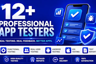 provide real app testing, 12 testers, 20 testers,  bug testing