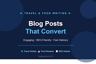 write engaging travel and food blog posts for your website