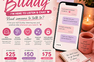 be your text buddy and listening ear