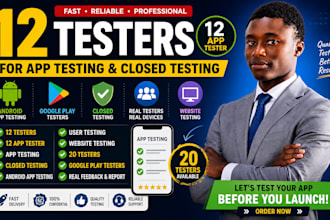 provide 12 testers for app testing, closed testing, android app testing