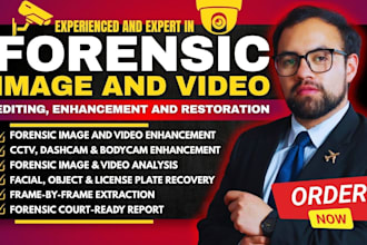 do forensic image and video editing, restoration, analysis, and enhancement