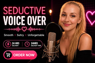 voice act a seductive nsfw voice, asmr voice,  female erotic voice over