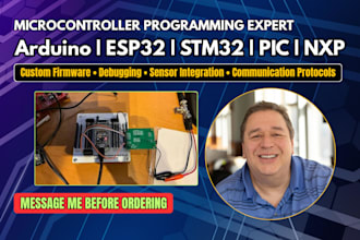 do arduino, esp32, stm32, nxp, pic microcontroller programming, coding for you