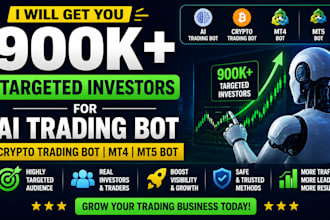 get 900k targeted investors to ai trading bot crypto trading bot mt4 mt5 bot