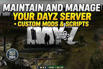 maintain and manage your dayz server, custom mods and scripts