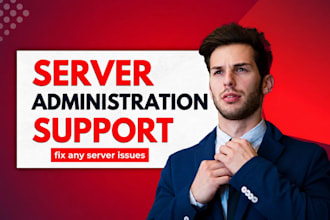 be your windows server administrator
