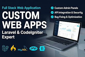 develop a custom full stack web application in laravel or codeigniter