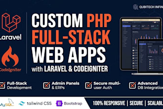 develop a custom full stack web application in laravel or codeigniter