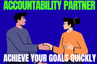 be your accountability partner and accountability coach