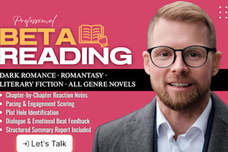 be your beta reader for fiction novels and report every scene that loses readers