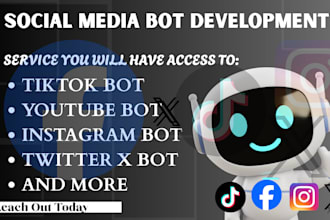 develop custom social media bot, tiktok bot, instagram api bot, and youtube bot