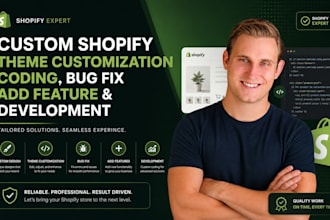 do custom shopify theme customization coding bug fix add feature and development