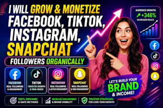 grow and monetize facebook, tiktok, instagram, snapchat followers organically