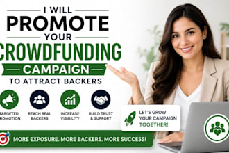 promote your crowdfunding campaign and attract real backers