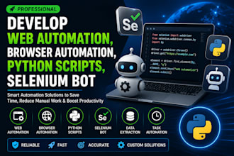 develop web automation, browser automation, python scripts, selenium bot