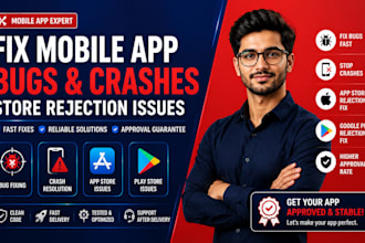 fix mobile app bugs crashes app store and google play rejection issues