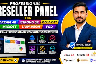 create reseller panel for dream 4k, strong 8k, gold ott, maxott, lion, mega, vod