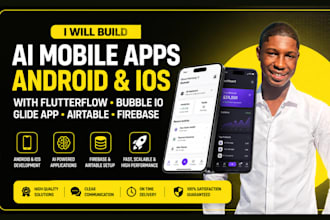 build ai mobile app for andriod and ios using flutter flow app, bubble io, glide