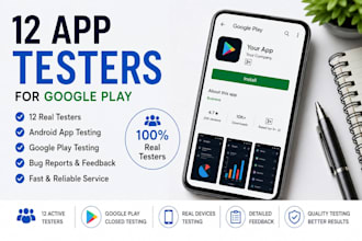 provide 12 app testers for google play closed testing and android app testing