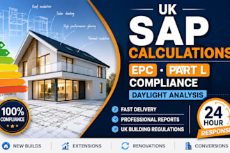 provide UK sap calculations, daylight analysis epc and part l compliance reports