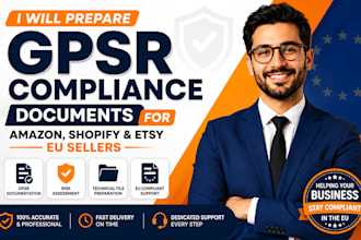 prepare gpsr compliance documents for amazon, shopify and etsy eu sellers