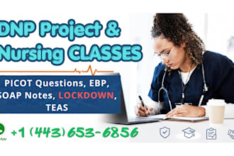do dnp projects, formulate picot questions, ebp and soap notes, lockdown, teas