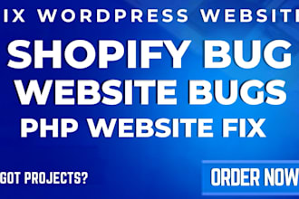 fix shopify bugs,fix website bugs, php website fix, fix wordpress website