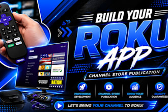 develop smart TV apps for roku channel, fire TV, android, and apple ios