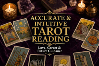 provide an accurate, intuitive tarot reading for love, career, or future