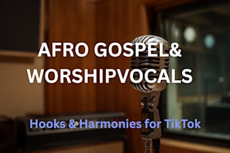 write and record catchy afro gospel vocals and worship hooks for tiktok