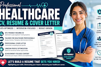 write healthcare resume, CV for medical lab, nurse, doctor, or clinical roles