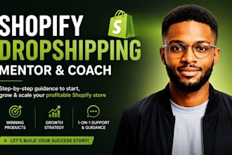 be your shopify mentor, dropshipping coach and ecommerce consultant