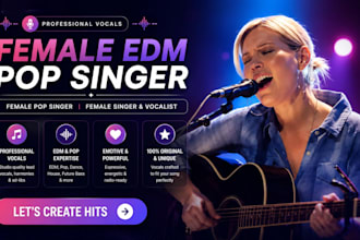 be your female edm singer, female pop singer female singer and vocalist edm song