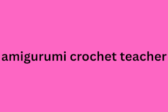 be your amigurumi crochet teacher