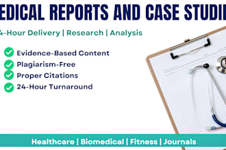 professionally do medical reports and case studies in 24 hours