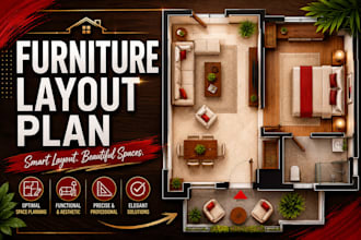design a functional and aesthetic furniture layout plan for you