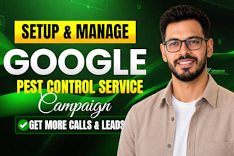 setup and manage google ads ppc campaign pest control leads for local business