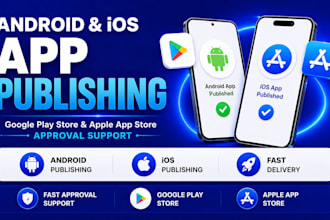 publish your android and ios app on google play and app store