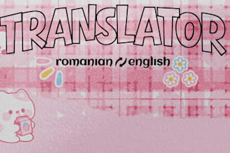 translate any type of work to romanian and vice versa