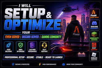 setup and optimize your fivem server, discord server and gaming community