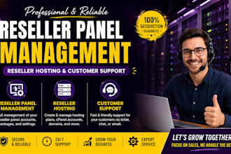 do reseller panel management, reseller hosting and customers support